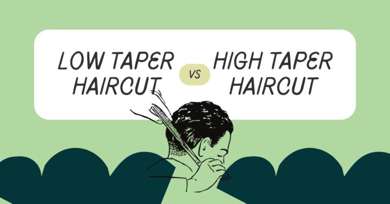 Low vs. High Taper Haircut: